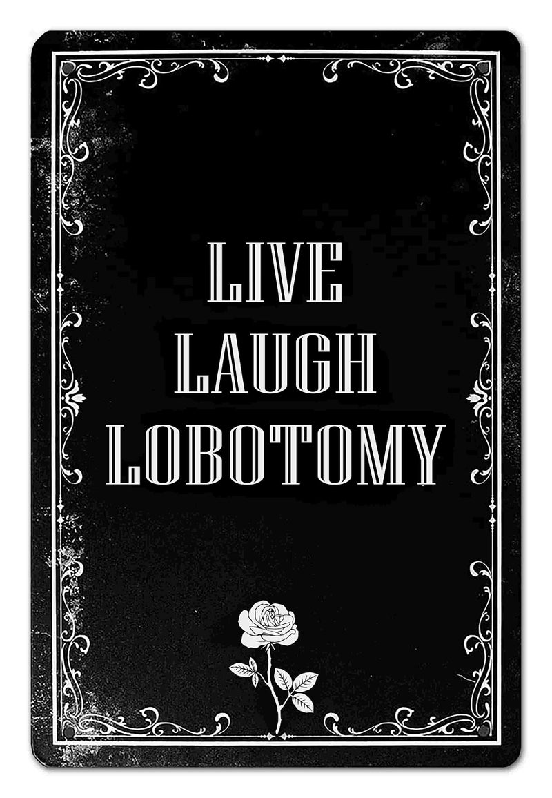 Bestylez Funny Dark Humor Goth Halloween Wall Decor Live Laugh Lobotomy Sign For Gothic Room  Home  Bedroom  Bathroom  Office 8 x 12 Inch (942) - Image 1